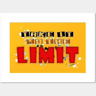 Take it to the Limit Posters and Art